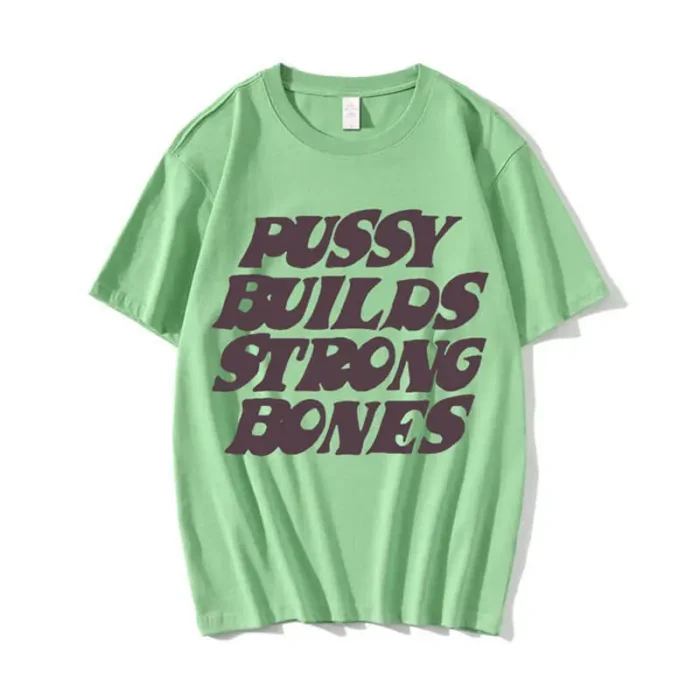 Pussy-Builds-Strong-Bones-Playboi-Carti-T-Shirt-green